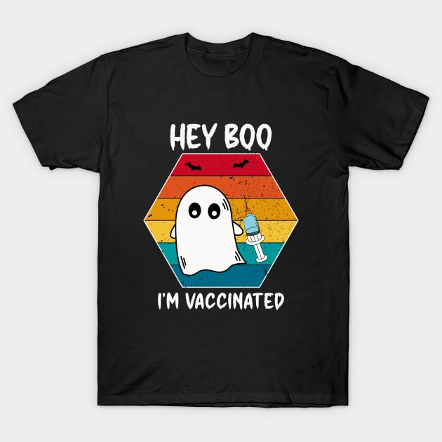 Hey Boo I'm Vaccinated, halloween vintage design T-Shirt by loveshop